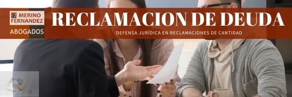 Abogado reclamacion de deuda MERINO FERNÁNDEZ ABOGADOS - Reclamación de Impagados