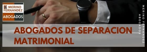 Abogado separacion matrimonial Valladolid Merino Fernández Abogados - Divorcios, separaciones, convenio regulador