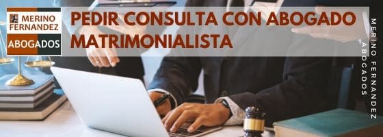 Pedir consulta con abogado matrimonialista en Valladolid Merino Fernández Abogados - Divorcios, separaciones, convenio regulador